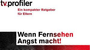 Cover: tv.profiler - Wenn Fernsehen Angst macht!