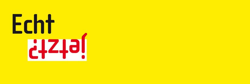 Ein gelber Hintergrund mit dem Wort "Echt" in Schwarz und darunter "jetzt?" in Rot und auf dem Kopf